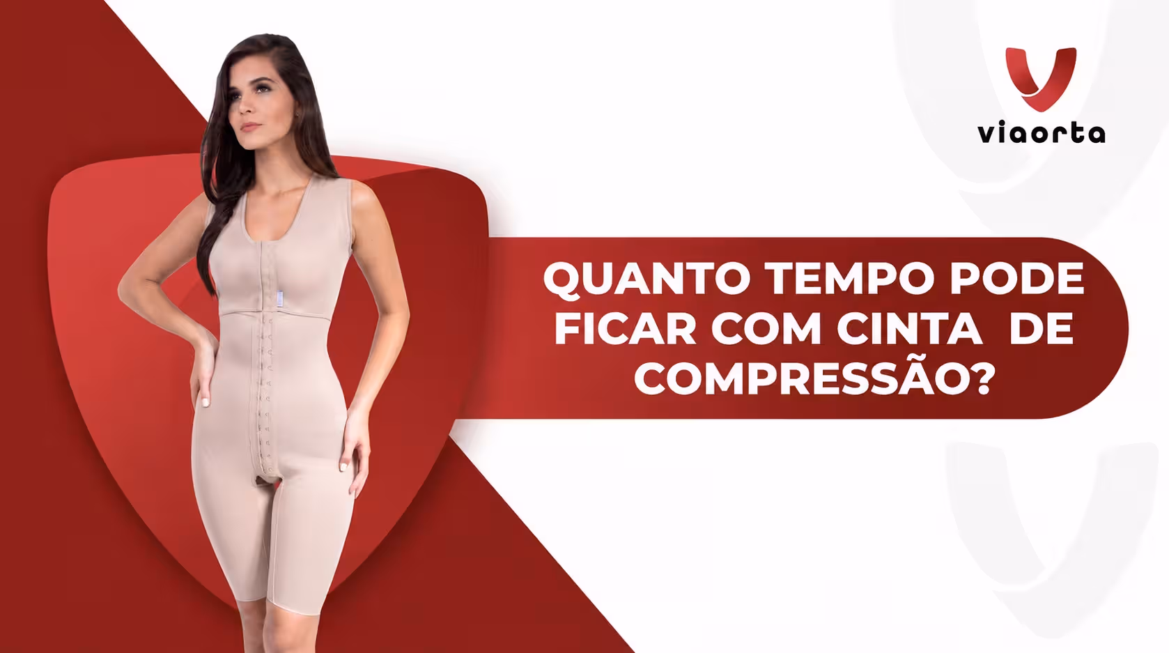 Mulher vestindo cinta de compressão bege em uma arte da Viaorta, com fundo branco e elementos gráficos em vermelho. Ao lado, a pergunta em destaque: “Quanto tempo pode ficar com cinta de compressão?”